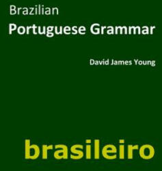 Brazilian Portuguese Grammar - David James Young (ISBN: 9781500498399)