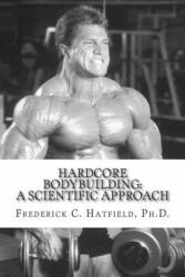 Hardcore Bodybuilding - Dr Frederick C Hatfield (ISBN: 9781502598110)
