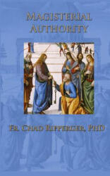 Magisterial Authority - Fr Chad Ripperger Phd (ISBN: 9781503022423)
