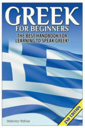 Greek for Beginners: The Best Handbook for Learning to Speak Greek! - Getaway Guides (ISBN: 9781505341188)