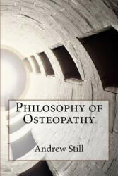 Philosophy of Osteopathy - Andrew T Still (ISBN: 9781517173678)