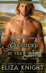 Seduced by the Laird - Eliza Knight (ISBN: 9781519125279)