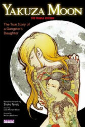 Yakuza Moon: True Story Of A Gangster's Daughter (the Manga Edition) - Shoko Tendo (2011)