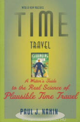Paul Nahin: Paul Nahin: Time Travel: A Writer's Guide to the Real Science of Plausible Time Travel (2011)