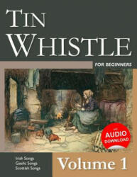 Tin Whistle for Beginners - Volume 1 - Stephen Ducke (ISBN: 9781519656933)
