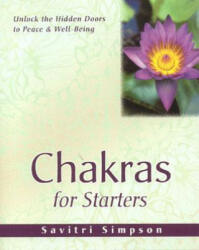 Chakras for Starters - Savitri Simpson (ISBN: 9781565891562)