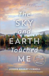 Sky and Earth Touched Me - Joseph Bharat Cornell (ISBN: 9781565892828)