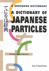 Dictionary Of Japanese Particles - Sue A Kawashima (ISBN: 9781568365428)