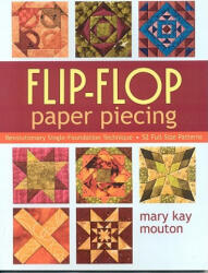 Flip-flop Paper Piecing - Mary Kay Mouton (ISBN: 9781571205407)