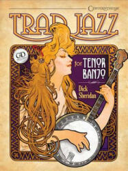 Trad Jazz for Tenor Banjo - Dick Sheridan (ISBN: 9781574243116)