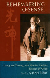 Remembering O-Sensei - Moriteru Ueshiba, Susan Perry (ISBN: 9781590300817)