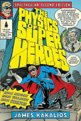 The Physics of Superheroes - James Kakalios (ISBN: 9781592405084)