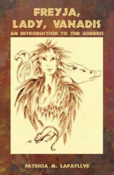 Freyja Lady Vanadis: An Introduction to the Goddess (ISBN: 9781598004212)