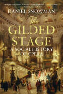 The Gilded Stage: A Social History of Opera (2010)