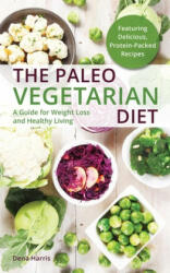 Paleo Vegetarian Diet - Dena Harris (ISBN: 9781612434438)