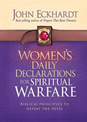 Women's Daily Declarations For Spiritual Warfare - John Eckhardt (ISBN: 9781621362999)
