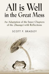 All Is Well in the Great Mess - Scott P Bradley (ISBN: 9781634907798)
