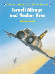 Israeli Mirage III and Nescher Aces - Schlomo Aloni (ISBN: 9781841766539)