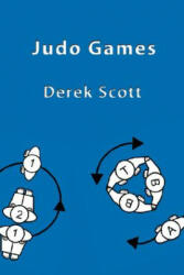 Judo Games - Derek Scott (ISBN: 9781847996107)