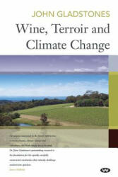 Wine, Terroir and Climate Change - John Gladstones (ISBN: 9781862549241)