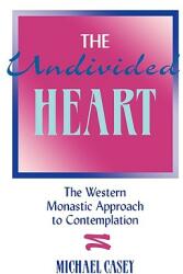 The Undivided Heart: : The Western Monastic Approach to Contemplation (ISBN: 9781879007048)