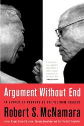 Argument Without End: In Search of Answers to the Vietnam Tragedy (ISBN: 9781891620874)