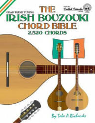 The Irish Bouzouki Chord Bible: GDAD Irish Tuning 2 520 Chords (ISBN: 9781906207229)