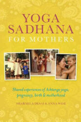Yoga Sadhana for Mothers - Shamila Desai (ISBN: 9781906756307)