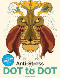 Anti-Stress Dot to Dot - Christina Rose (ISBN: 9781910771952)
