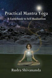 Practical Mantra Yoga - Rudra Shivananda (ISBN: 9781931833431)