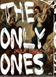 The Only Ones - Carola Dibbell (ISBN: 9781937512279)