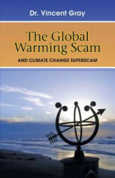 Global Warming Scam - VINCENT GRAY (ISBN: 9781941071236)