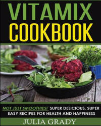 Vitamix Cookbook - Julia Grady (ISBN: 9781942268178)