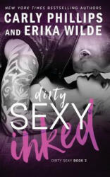 Dirty Sexy Inked - Carly Phillips, Erika Wilde (ISBN: 9781942288046)