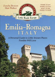 Emilia-Romagna, Italy - Zeneba Bowers, Matt Walker (ISBN: 9781942545194)