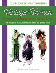 Vintage Women: Adult Coloring Book #3: Vintage Fashion from the Early 1920s - Nancy J Price, Click Americana (ISBN: 9781944633004)