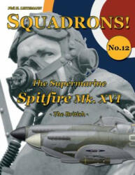 Supermarine Spitfire Mk. XVI - Phil H. Listemann (ISBN: 9782918590866)