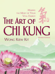 Art of Chi Kung - Wong Kiew Kit (ISBN: 9789834087944)