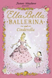 Ella Bella Ballerina and Cinderella - James Mayhew (2010)