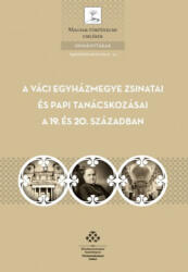 A Váci egyházmegye zsinatai és papi tanácskozásai a 19. és 20. században (2017)