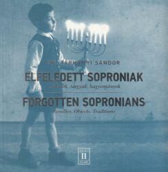 Elfeledett soproniak - Családok, tárgyak, hagyományok / Forgotten Sopronians - Families, Objects, Traditions (ISBN: 9789637010705)
