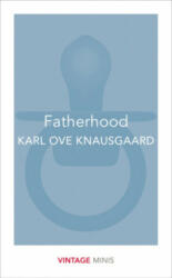 Fatherhood - Karl Ove Knausgaard (ISBN: 9781784872663)