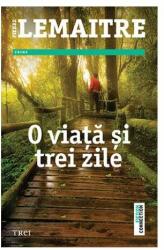 O viata si trei zile - Pierre Lemaitre. Traducere de Diana Alina Ene (ISBN: 9786064000514)