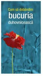 Cum să dobândim bucuria duhovnicească (ISBN: 9786068633244)
