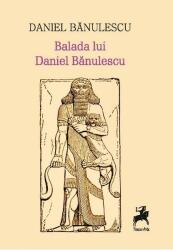 Balada lui Daniel Banulescu - Daniel Banulescu (ISBN: 9786066648271)