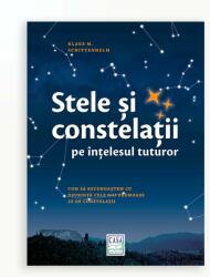 Stele si constelatii pe intelesul tuturor (ISBN: 9786067870343)