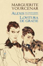 Alexis sau Tratat despre lupta zadarnică. Lovitura de grație (ISBN: 9786067792300)