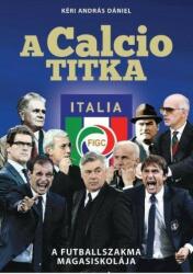 A Calcio titka - A futballszakma magasiskolája (ISBN: 9789638990396)