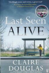 Last Seen Alive - Claire Douglas (ISBN: 9781405926423)