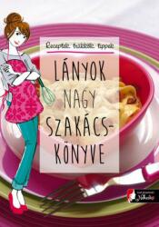 Lányok nagy szakácskönyve (ISBN: 9789633999790)